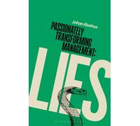 Passionately Transforming Management with Lies