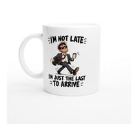 PassionCadeau Always Late Mug I'm Not Late I'm Just the Last to Arrive | Humorous Latecomer Mug - Unique Gift Idea