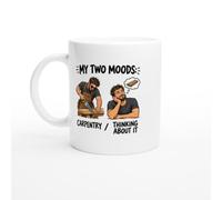 PassionCadeau Carpentry Mug My Two Moods: Carpentry/Thinking About It | Funny Carpenter Tea Mug - Unique Gift Idea