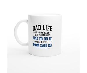 PassionCadeau Funny Dad Mug Dad Life It's Not Easy But Someone Has to Do It Because Mom Said So