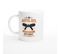 PassionCadeau Funny Martial Arts Mug to Burn Off The Crazy Not Acquire It