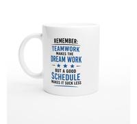 PassionCadeau Funny Work Mug Teamwork Makes the Dream Work But a Good Schedule Makes It Suck Less