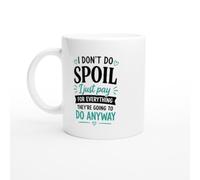 PassionCadeau Grandparent Mug I Don't Do Spoil I Just Pay for Everything They're Going to Do Anyway