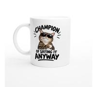 PassionCadeau Sarcasm Mug Champion of Saying It Anyway | Funny Cat Lover Mug - Unique Gift Idea