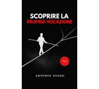 Passione e Ikigai - Scoprire la propria vocazione: Il piccolo libro di crescita personale e filosofia per trovare il senso della vita, il proprio ikigai e vivere felici