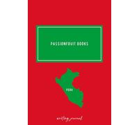 Passionfruit Books Peru Country Writing Journal, 120 pages, 6” x 9” inches, multicolor glossy cover
