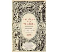 Passions and Tempers: A History of the Humours