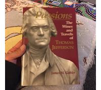 Passions: The Wines and Travels of Thomas Jefferson