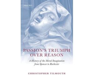 Passion's Triumph over Reason: A History of the Moral I - Paperback NEW Christop