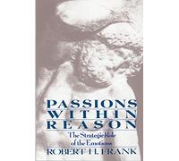 Passions Within Reason: The Strategic Role of the Emotions