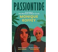 Passiontide: A Caribbean story of friendship, love and revolution from the author of The Mermaid of Black Conch
