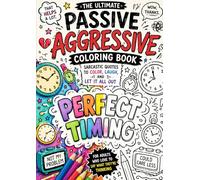 Passive Aggressive Coloring Book Sarcasm Color Therapy Funny Quotes Stress Relief Humor: Adult Coloring Book with Funny Sarcastic Sayings for Relaxation Self Care Gift Stress Relief