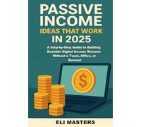 Passive Income for Solo Creators: Earn While You Sleep in 2025: A Step-by-Step Guide to Building Scalable Digital Income Streams Without a Team, Office, or Burnout