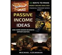 Passive Income Ideas And Home-Based Business Opportunities : 55 Ways To Make Money Online Analyzed