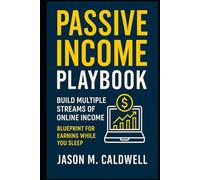 Passive Income Playbook Build Multiple Streams of Online Income Blueprint for Earning While You Sleep