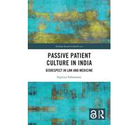 Passive Patient Culture in India : Disrespect in Law and Medicine