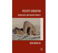 Passivity Generation: Human Rights and Everyday Morality (Studies in the Psychosocial)