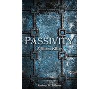 Passivity: The Silent Killer
