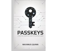Passkeys: A Practical Migration Guide for Everyday Users