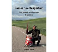 PASSOS QUE DESPERTAM: Uma jornada poética pelo Caminho de Santiago