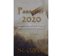 Passover 2020: Could This Be the Year of the Next Great Exodus?