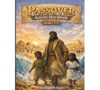 Passover Activity Workbook: A Grades 1-3 Scripture-Based Pesach Workbook