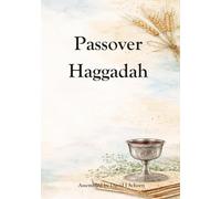 Passover Haggadah: A Structured Seder for Real Tables