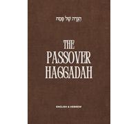 Passover Haggadah: A Traditional and Modern Seder in Hebrew and English