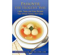 Passover The Healthy Way: Light, Tasty and Easy Recipes Your Whole Family will Enjoy