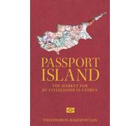 Passport Island : The Market for Eu Citizenship in Cyprus