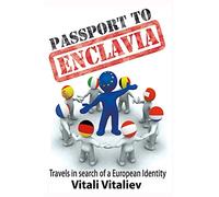 Passport to Enclavia: Travels in Search of a European Identity
