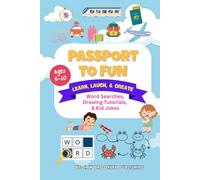 Passport to Fun: The Ultimate Kid's Activity Book, Age 6-10: Adventure-Ready Vacation Puzzles & Games: Screen-Free Word Searches, Drawing Guides & ... Travel Gift for Young Explorers, Age 6-10