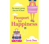 PASSPORT TO HAPPINESS: A feel-good, escapist read full of romance, life-changing travel and the search for happiness