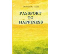 Passport to Happiness: A Journey Beyond Ego Toward Self-Discovery and Inner Peace