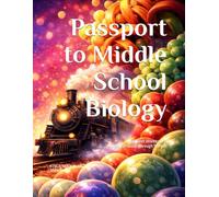 Passport to Middle School Biology: Student Lab Book B A Classical Route Through Science (Learning with an Adventurous Spirit Series)