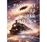 Passport to Middle School Physics: Student Lab Book B A Classical Route Through Science (Learning with an Adventurous Spirit Series)