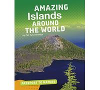 Passport to Nature: Amazing Islands Around the World
