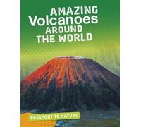Passport to Nature: Amazing Volcanoes Around the World