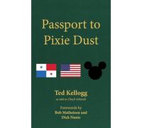 Passport to Pixie Dust: My 32 Years with The Walt Disney Company