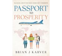 Passport to Prosperity: Balancing Adventure Today and Security Tomorrow