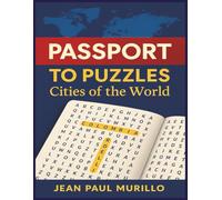 Passport to Puzzles: Cities of the World: Discover the World's Most Iconic Cities, One Puzzle at a Time