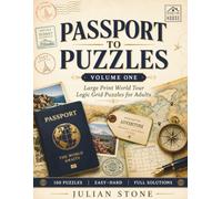 Passport to Puzzles: Large Print World Tour Logic Grid Puzzles for Adults - 50 Globe-Trotting Brain Teasers with Full Solutions and a Step-by-Step Walkthrough (Volume One)