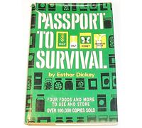 Passport to Survival: Four Foods and More to Use and Store