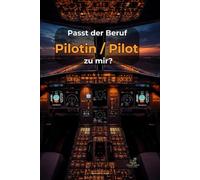 Passt der Beruf Pilotin / Pilot zu mir? (Passt der Beruf … zu mir?)
