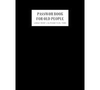 Password Book for Old People: Large Print Logbook for Seniors to Record Internet Address and Password Organizer with Alphabetical Tabs A-Z Space for 520 Entries Minimalist Black Design