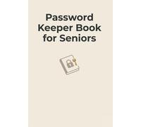 Password Book for Seniors: A Senior-Friendly Password Keeper to Organize Login Details and Account Information