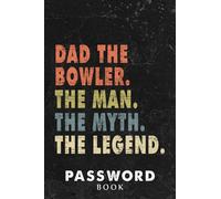 Password book Mens Dad The Bowler The Man The Myth The Legend Bowling Pretty: Xmas,Halloween,2021,2022,Christmas Gifts,Thanksgiving,Small password notebook,Password book mini