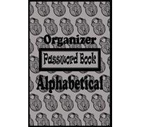 Password Book Organizer Alphabetical: Website Password Organizer 6" x 9" 101pages Password Journal and Alphabetical Tabs | Logbook To Protect User Names and Passwords