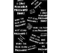 Password Book: What the fuck is my Password what the heck is my password shit ı cant remember password book omg what is my password