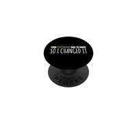 Password I Changed It I Geek Programming G oding Hacker PopSockets Adhesive PopGrip